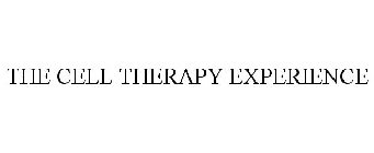 THE CELL THERAPY EXPERIENCE