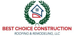 BEST CHOICE CONSTRUCTION ROOFING & REMODELING, LLC