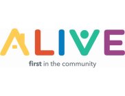 ALIVE FIRST IN THE COMMUNITY