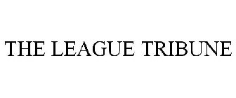 THE LEAGUE TRIBUNE