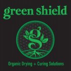 GREEN SHIELD, ORGANIC DRYING + CURING SOLUTIONS