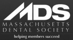 MDS MASSACHUSETTS DENTAL SOCIETY HELPING MEMBERS SUCCEED