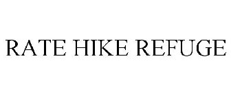 RATE HIKE REFUGE