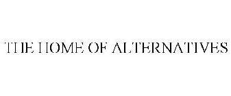 THE HOME OF ALTERNATIVES