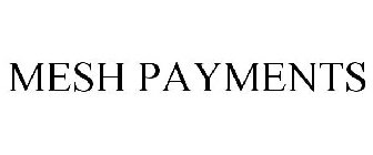 MESH PAYMENTS