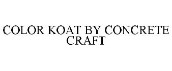 COLOR KOAT BY CONCRETE CRAFT