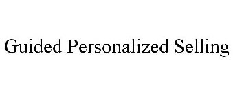 GUIDED PERSONALIZED SELLING