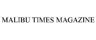 MALIBU TIMES MAGAZINE