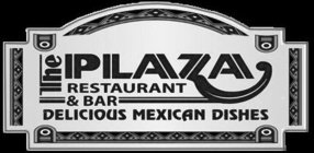 THE PLAZA RESTAURANT & BAR DELICIOUS MEXICAN DISHES