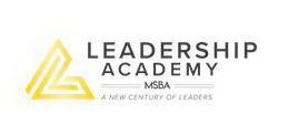 LEADERSHIP ACADEMY MSBA A NEW CENTURY OF LEADERS
