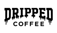 DRIPPED COFFEE