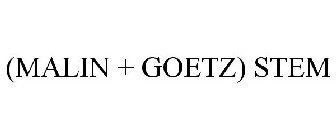 (MALIN + GOETZ) STEM