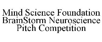 MIND SCIENCE FOUNDATION BRAINSTORM NEUROSCIENCE PITCH COMPETITION