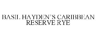 BASIL HAYDEN'S CARIBBEAN RESERVE RYE
