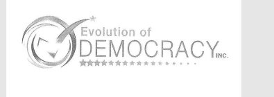 EVOLUTION OF DEMOCRACY, INC.