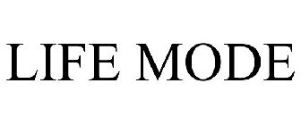 LIFE MODE