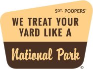 A TRAPEZOID SHAPED BADGE WITH SAND COLOR TOP AND AND A BROWN BOTTOM WITH THE WORDS SGT POOPERS IN THE TOP RIGHT IN BROWN THE WORDS WE TREAT YOUR YARD LIKE A IN BROWN ACROSS THE TOP HALF AND THE WORDS 