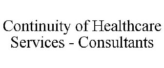 CONTINUITY OF HEALTHCARE SERVICES - CONSULTANTS