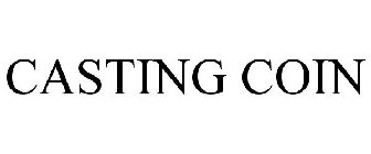 CASTING COIN