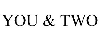YOU & TWO