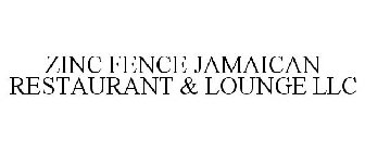ZINC FENCE JAMAICAN RESTAURANT & LOUNGE LLC