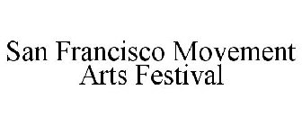 SAN FRANCISCO MOVEMENT ARTS FESTIVAL