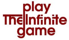 PLAY THE INFINITE GAME
