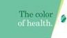 THE COLOR OF HEALTH.
