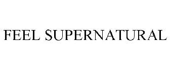 FEEL SUPERNATURAL