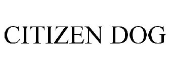 CITIZEN DOG