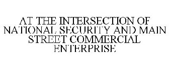 AT THE INTERSECTION OF NATIONAL SECURITY AND MAIN STREET COMMERCIAL ENTERPRISE