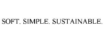 SOFT. SIMPLE. SUSTAINABLE.