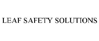 LEAF SAFETY SOLUTIONS
