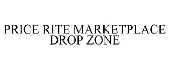 PRICE RITE MARKETPLACE DROP ZONE