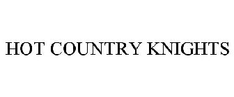 HOT COUNTRY KNIGHTS
