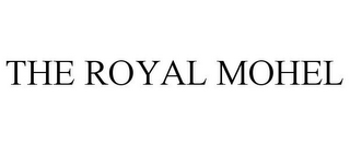 THE ROYAL MOHEL