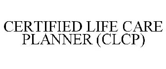 CERTIFIED LIFE CARE PLANNER (CLCP)