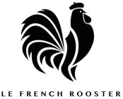 LE FRENCH ROOSTER