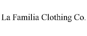 LA FAMILIA CLOTHING CO.