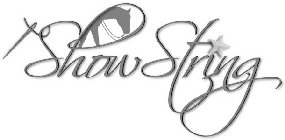SHOW STRING