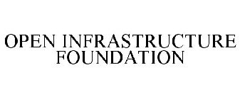 OPEN INFRASTRUCTURE FOUNDATION