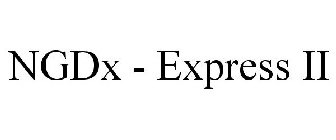 NGDX - EXPRESS II