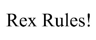 REX RULES!