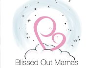 BLISSED OUT MAMAS
