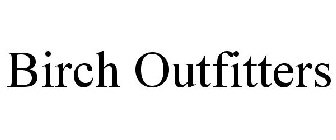 BIRCH OUTFITTERS