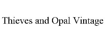 THIEVES AND OPAL VINTAGE