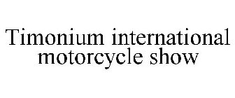 TIMONIUM INTERNATIONAL MOTORCYCLE SHOW