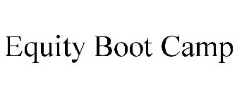 EQUITY BOOT CAMP