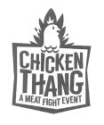 CHICKEN THANG A MEAT FIGHT EVENT