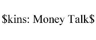 $KINS: MONEY TALK$